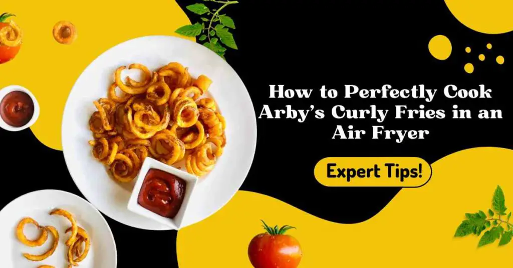 Arby's curly fries air fryer