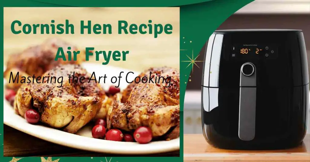 Cornish Hen Recipe Air Fryer