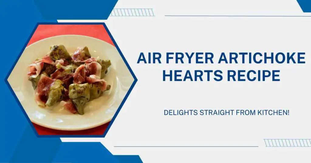 Air Fryer Artichoke Hearts