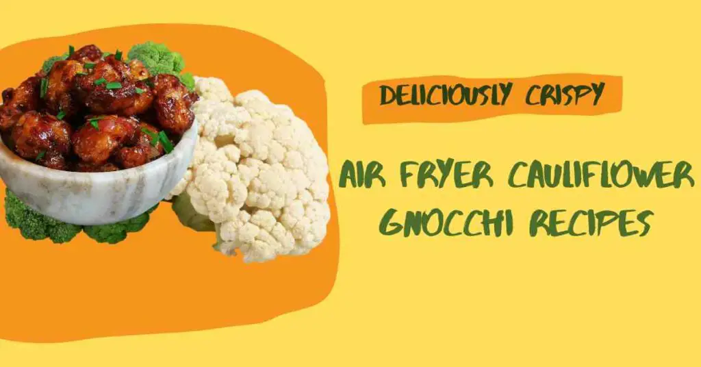 Air fryer cauliflower gnocchi