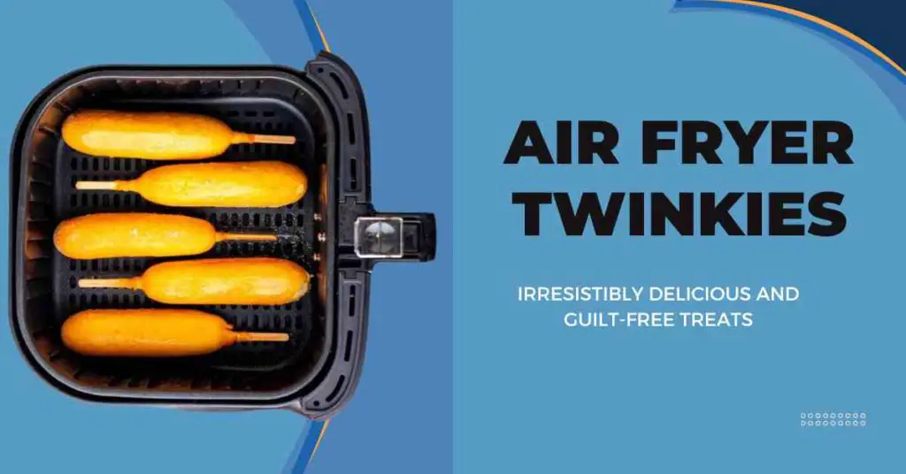 Air Fryer Twinkies