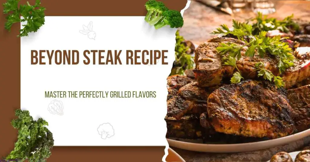 Beyond Steak Recipe