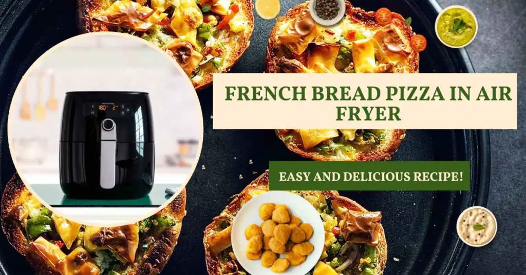 French Bread Pizza in Air Fryer