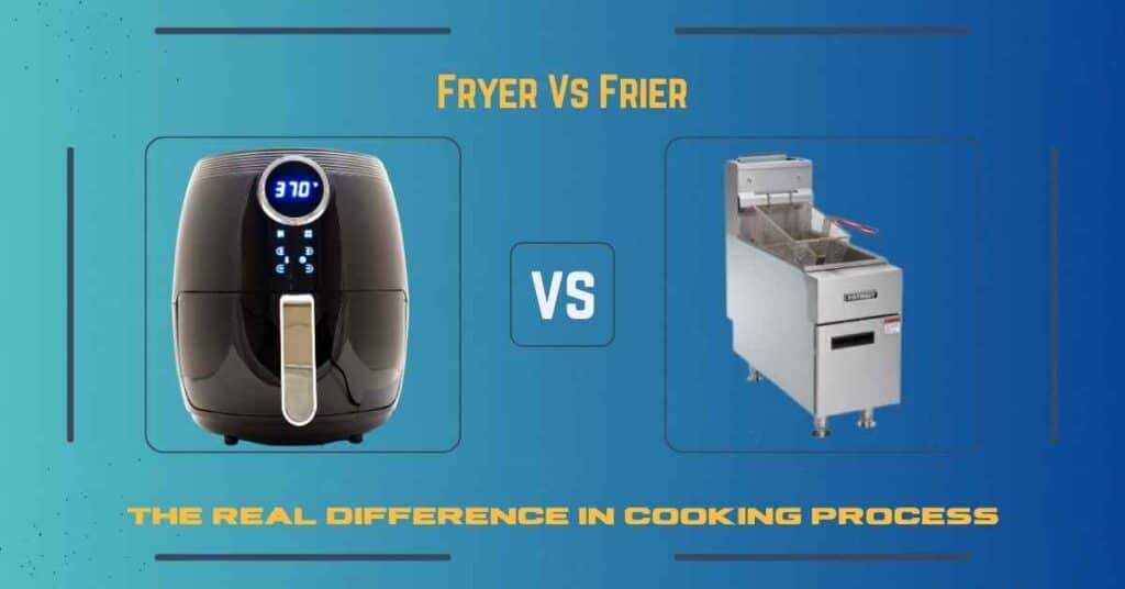 Fryer Vs Frier