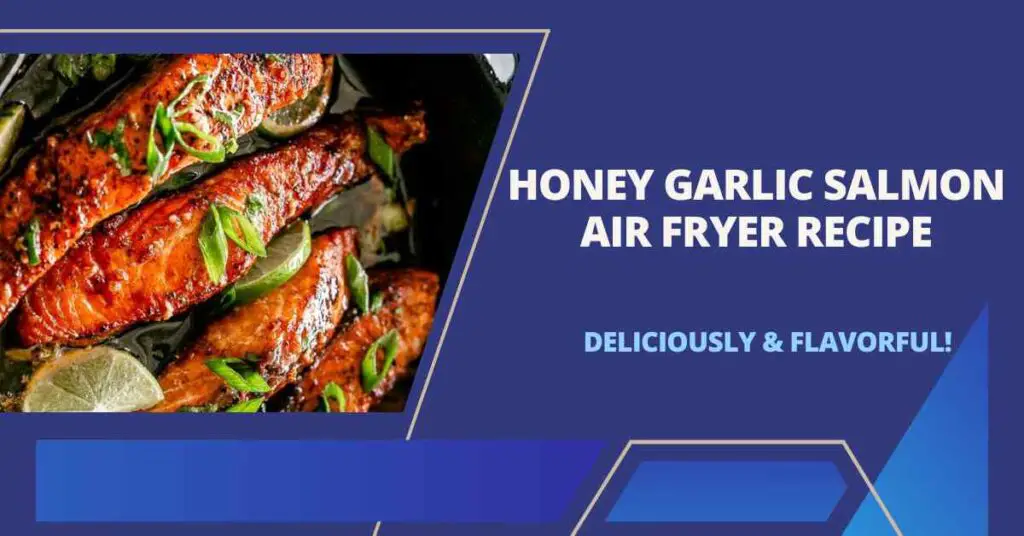 Honey Garlic Salmon Air Fryer