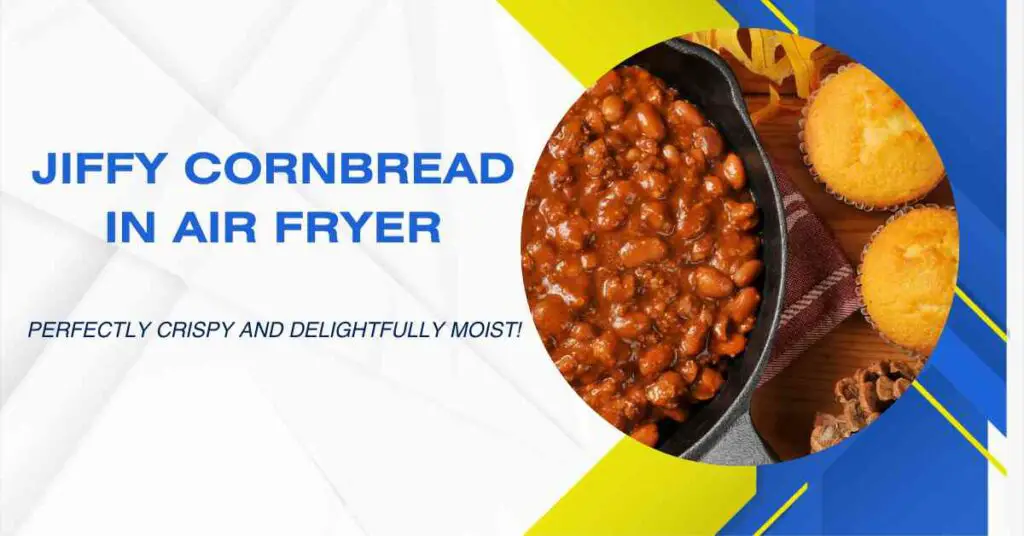 Jiffy Cornbread in Air Fryer: Perfectly Crispy and Delightfully Moist!