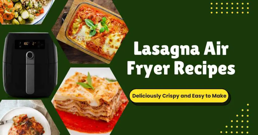 Lasagna air fryer