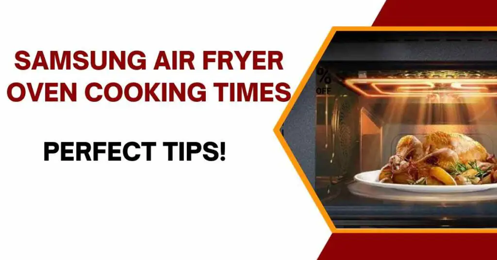 Samsung Air Fryer Oven Cooking Times