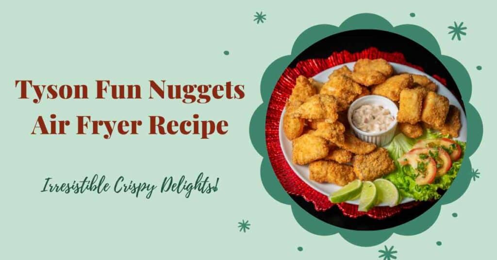 Tyson Fun Nuggets Air Fryer Recipe