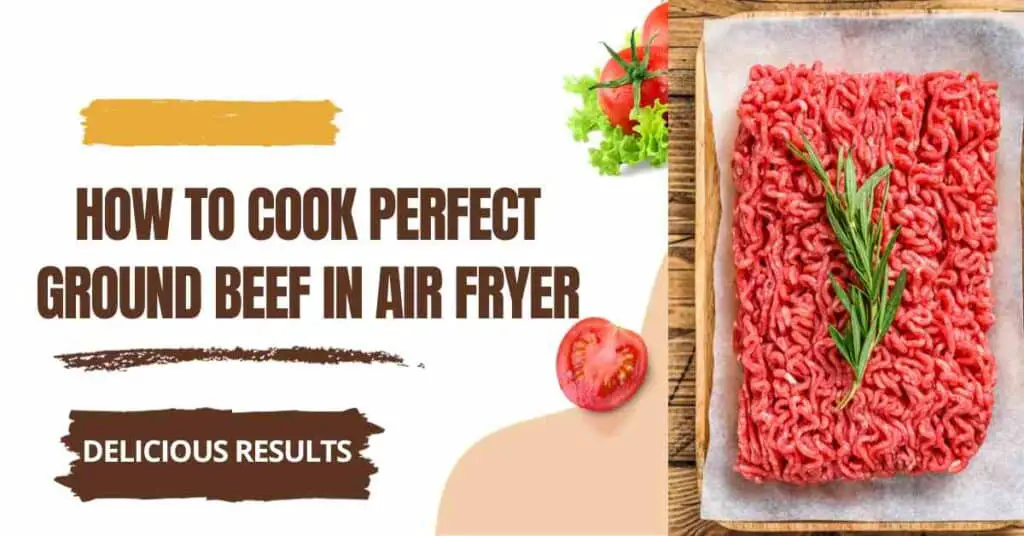 Ground Beef in Air Fryer