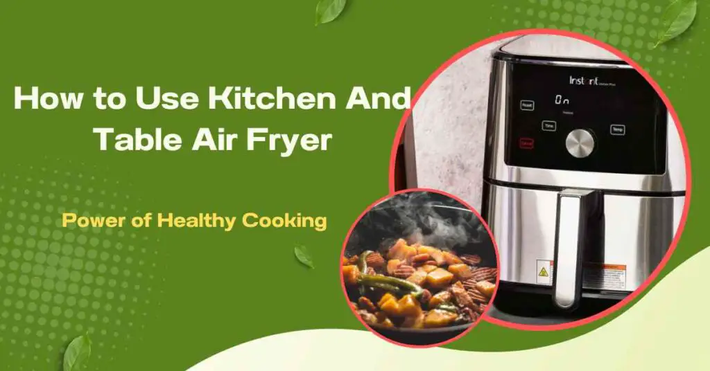 Kitchen And Table Air Fryer