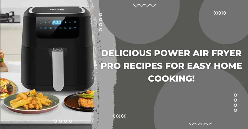 Power Air Fryer Pro Recipes