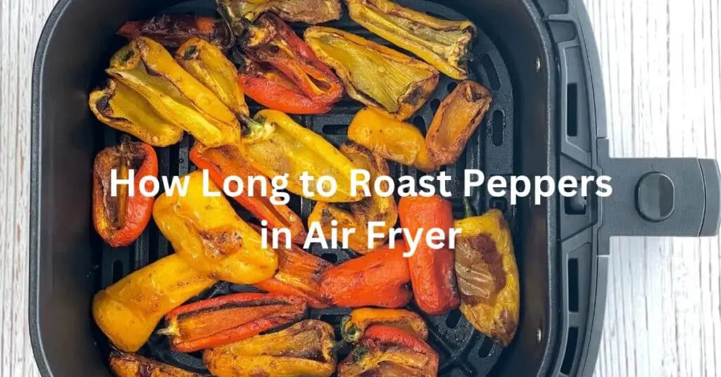 Roast Peppers in Air Fryer