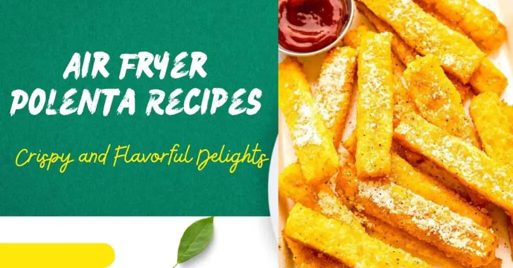 Air Fryer Polenta